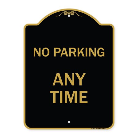 Signmission Designer Series Sign-No Parking Anytime, Black & Gold Aluminum Sign, 18" x 24", BG-1824-23763 A-DES-BG-1824-23763